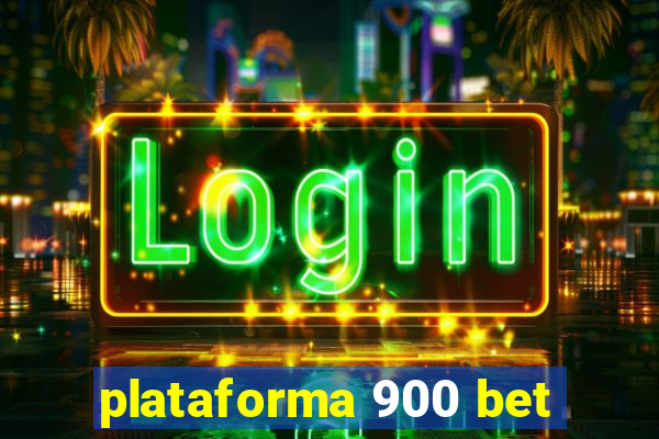 plataforma 900 bet