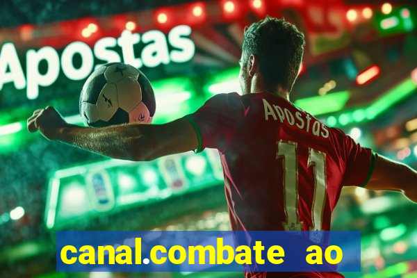 canal.combate ao vivo multicanais