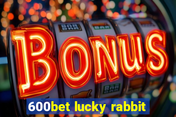 600bet lucky rabbit