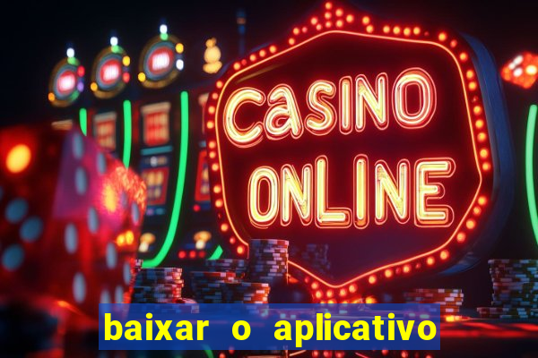 baixar o aplicativo vai de bet