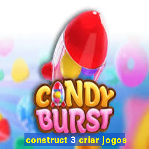 construct 3 criar jogos