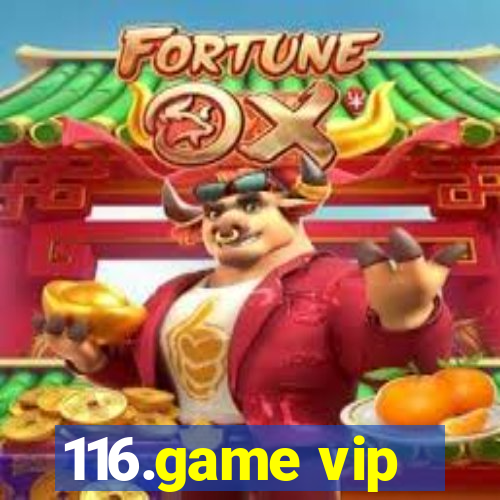 116.game vip