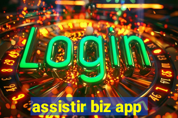 assistir biz app