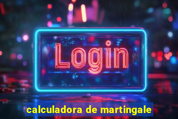 calculadora de martingale