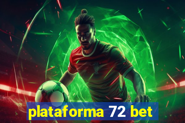 plataforma 72 bet