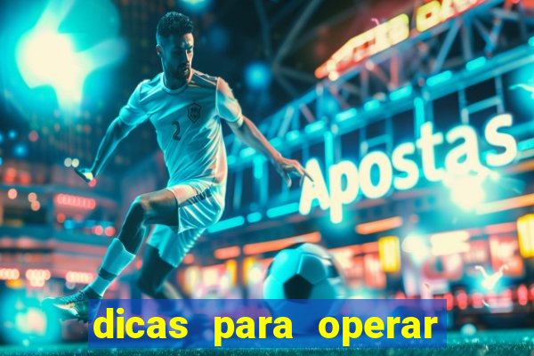 dicas para operar na iq option