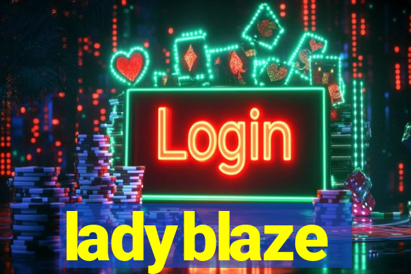 ladyblaze