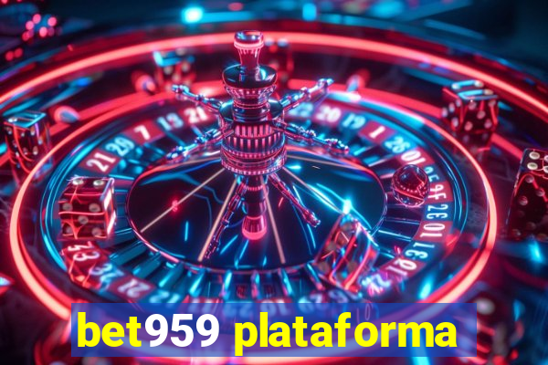 bet959 plataforma