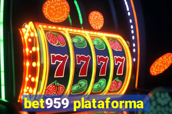 bet959 plataforma