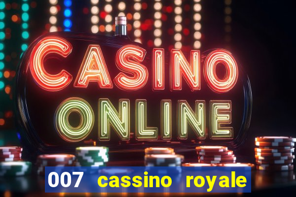 007 cassino royale filme completo em portugues