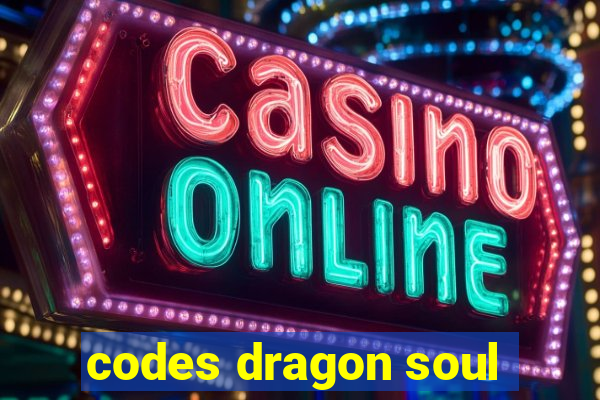 codes dragon soul