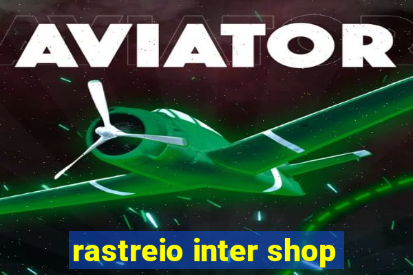 rastreio inter shop