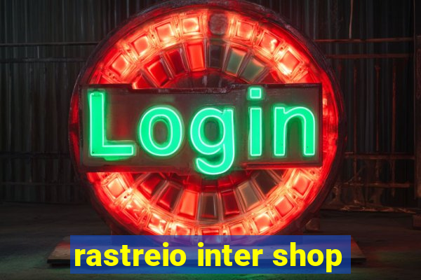 rastreio inter shop