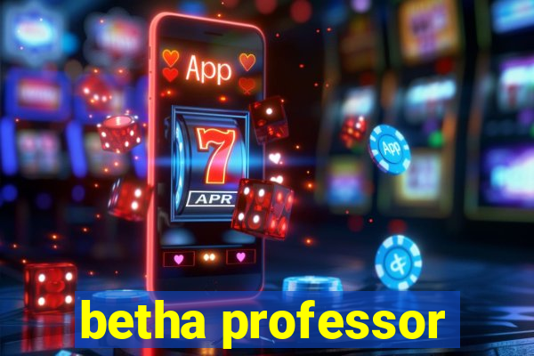 betha professor