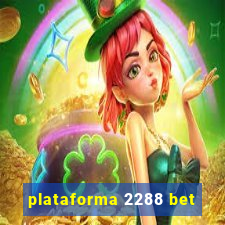 plataforma 2288 bet