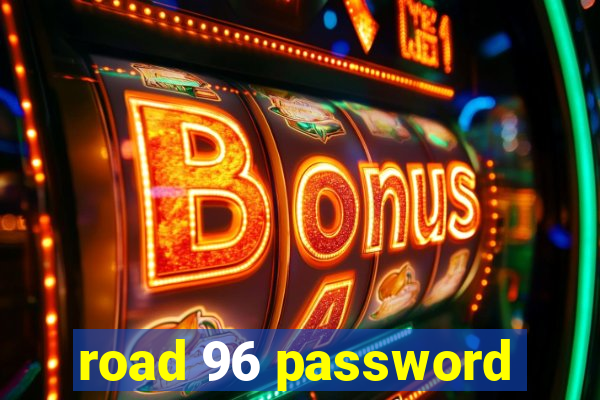 road 96 password