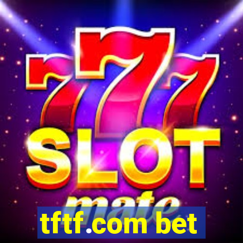 tftf.com bet