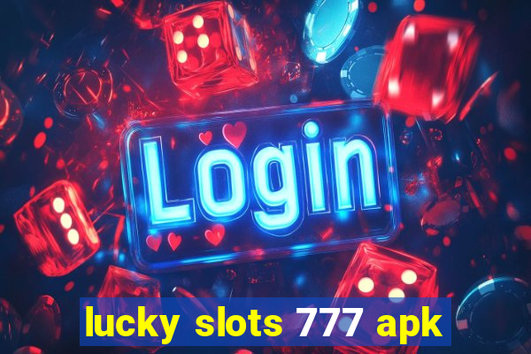 lucky slots 777 apk