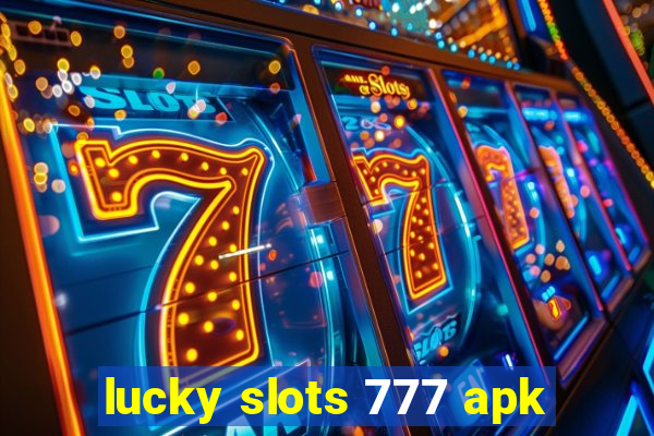 lucky slots 777 apk