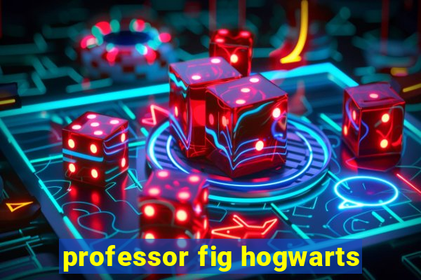 professor fig hogwarts