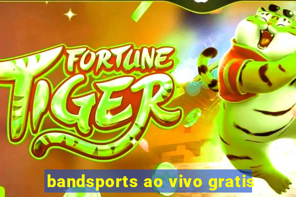 bandsports ao vivo gratis