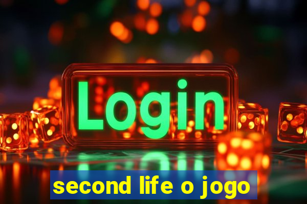 second life o jogo