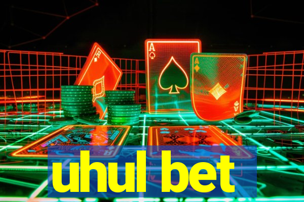 uhul bet