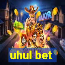 uhul bet