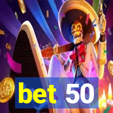 bet 50