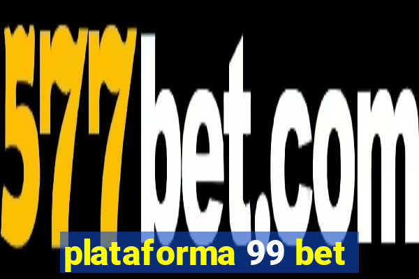 plataforma 99 bet