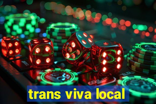 trans viva local