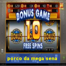 porco da mega sena