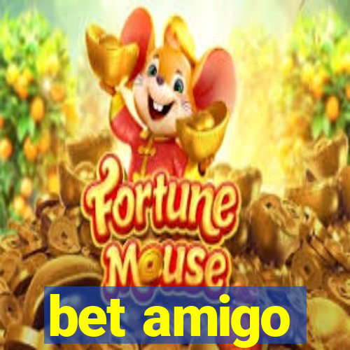 bet amigo