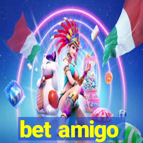 bet amigo