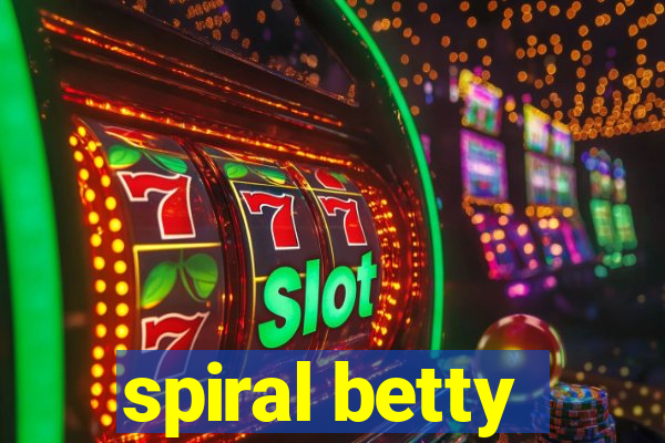 spiral betty