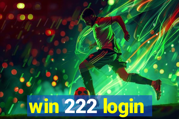 win 222 login