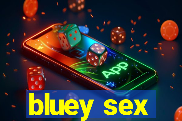 bluey sex