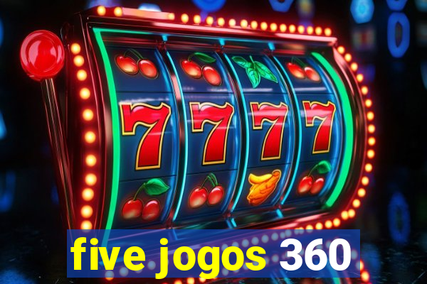 five jogos 360