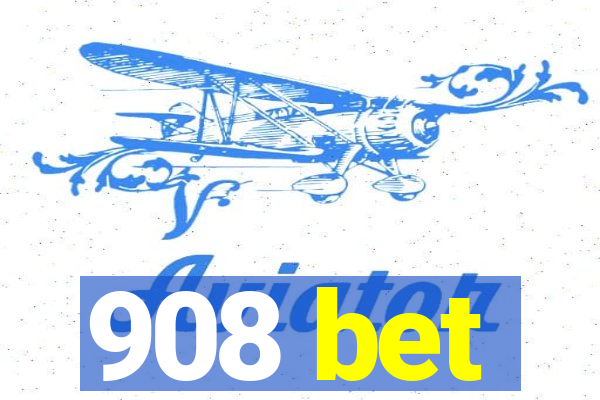 908 bet