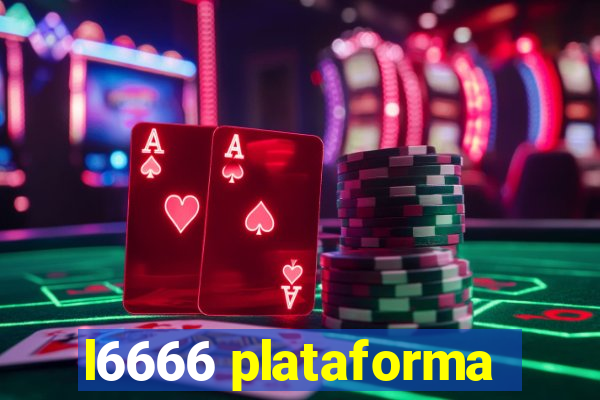 l6666 plataforma