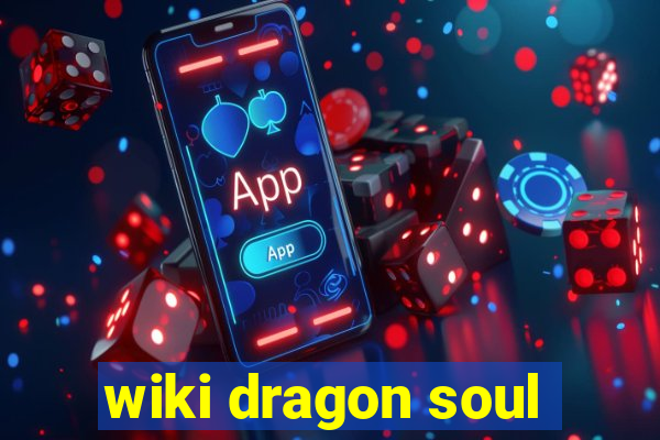 wiki dragon soul