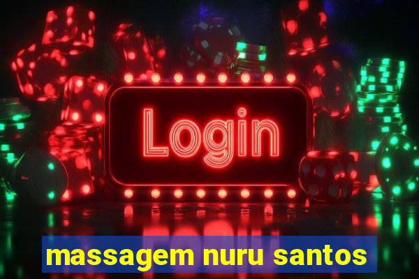 massagem nuru santos