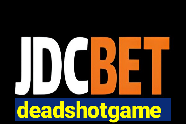 deadshotgame