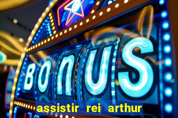 assistir rei arthur (2004 mega filmes)