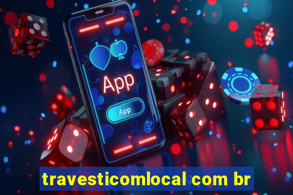 travesticomlocal com br