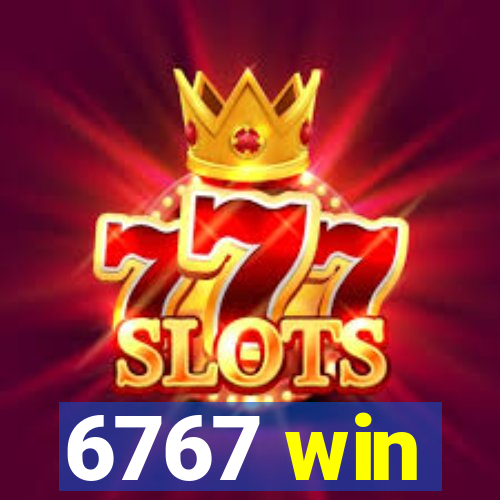 6767 win