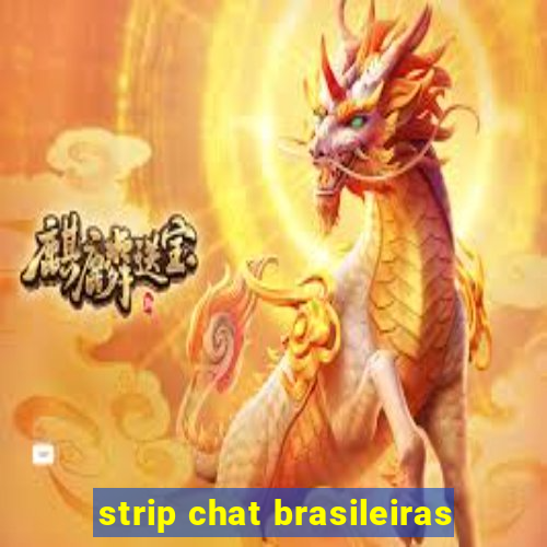 strip chat brasileiras