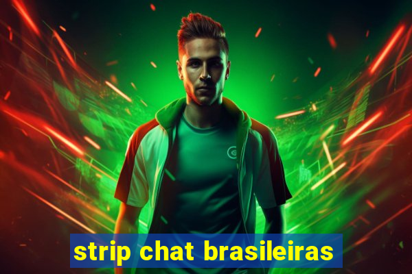 strip chat brasileiras