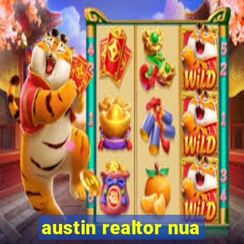 austin realtor nua