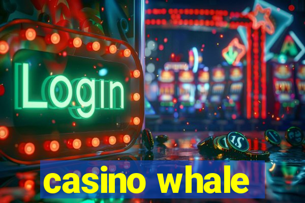 casino whale